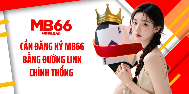 Cần đăng ký MB66 bằng đường link chính thống