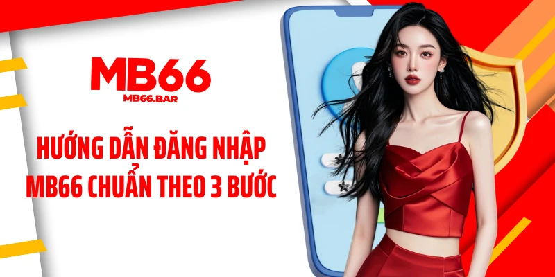 Hướng dẫn đăng nhập MB66 chuẩn theo 3 bước