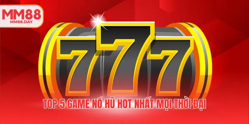 top-5-game-no-hu-hot-nhat-moi-thoi-dai
